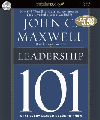 Leadership 101: What Every Leader Needs to Know 1596448318 Book Cover