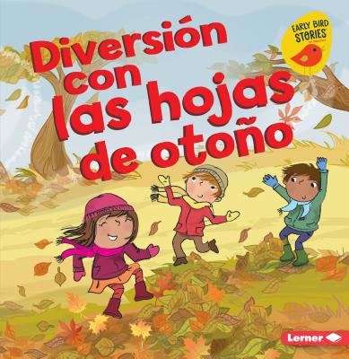 Diversión Con Las Hojas de Otoño (Fall Leaves Fun) [Spanish] 1541545389 Book Cover