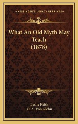What an Old Myth May Teach (1878) 1165177536 Book Cover