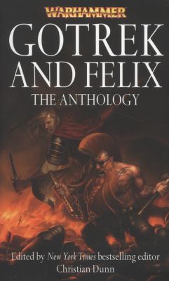 Gotrek and Felix: The Anthology 184970144X Book Cover