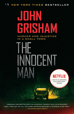 The Innocent Man: Murder and Injustice in a Sma... 0385340915 Book Cover