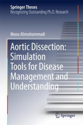 Aortic Dissection: Simulation Tools for Disease... 3319563262 Book Cover