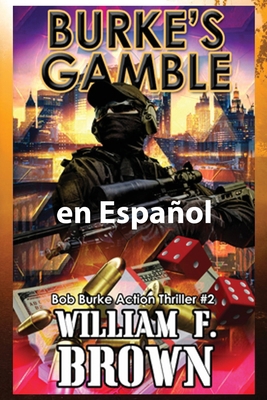 Burke's Gamble, en Español: Bob Burke Action Th... [Spanish] 1088150977 Book Cover