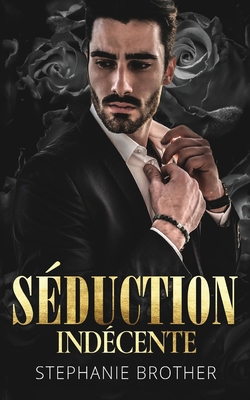 Séduction Indécente: Romance de Milliardaire 191543601X Book Cover