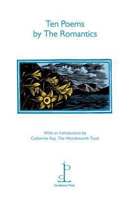 Ten Poems by the Romantics 1907598057 Book Cover