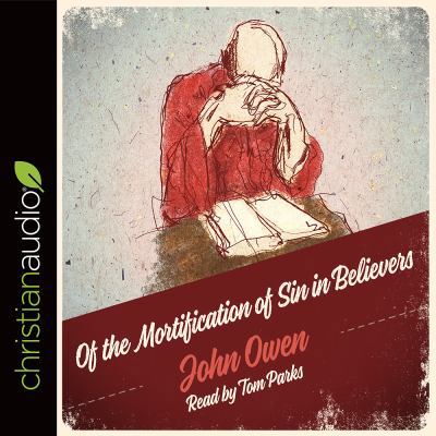Of the Mortification of Sin in Believers: A Pur... 1610453158 Book Cover