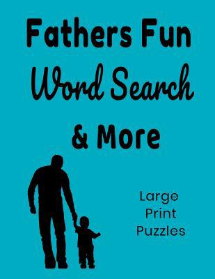 Fathers Fun Word Search & More: Large Print Wor... [Large Print] 1099050685 Book Cover