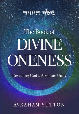 The Book of DIVINE ONENESS: Revealing God's Abs... B0DH7W5MNY Book Cover