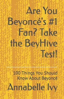 Are You Beyoncé's #1 Fan? Take the BeyHive Test... B0CH2P1KQJ Book Cover
