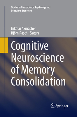 Cognitive Neuroscience of Memory Consolidation 331983200X Book Cover