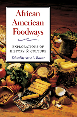 African American Foodways: Exploration of History and Culture (The Food Series)