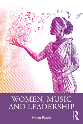 Women, Music and Leadership 1032025018 Book Cover