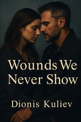 Wounds We Never Show B0FBX9NZ6G Book Cover