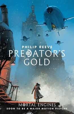 Predator's Gold (Mortal Engines Quartet) 1407189158 Book Cover