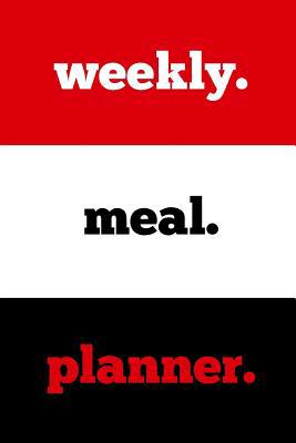 Weekly Meal Planner: Planning Your Menu/Meals W... 1095438204 Book Cover