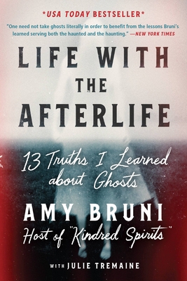 Life with the Afterlife: 13 Truths I Learned ab... 1538754126 Book Cover