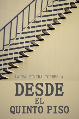 Desde El Quinto Piso [Spanish] 1506525199 Book Cover