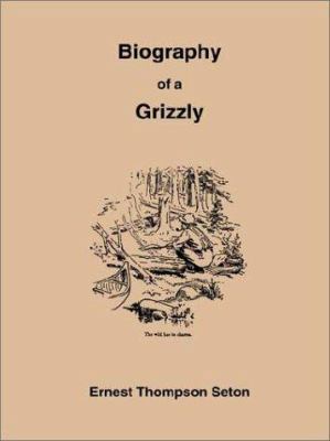 Biography of a Grizzly 1885529023 Book Cover