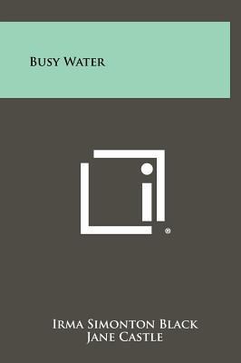 Busy Water 1258477165 Book Cover