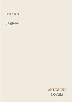 La glèbe [French] 3387435258 Book Cover