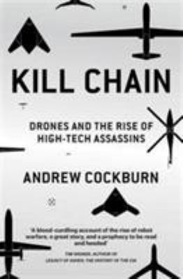 Kill Chain: Drones and the Rise of High-Tech As... B01MCQBME5 Book Cover