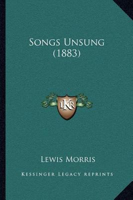 Songs Unsung (1883) 1164884301 Book Cover