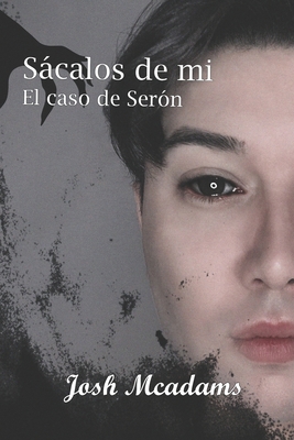 S?calos de mi: El caso de Ser?n [Spanish]            Book Cover