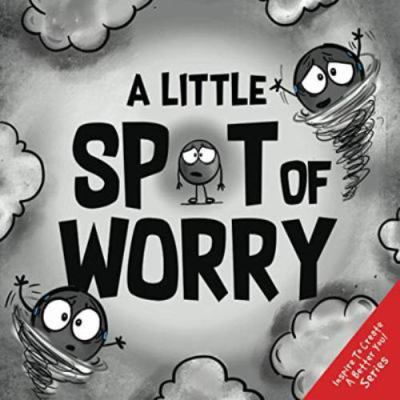 A Little SPOT of Worry 1951287509 Book Cover