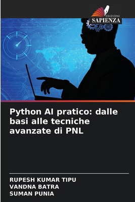 Python AI pratico: dalle basi alle tecniche ava... [Italian] 6207777557 Book Cover