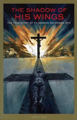 The Shadow of His Wings: The True Story of Fr. ... 0898707749 Book Cover