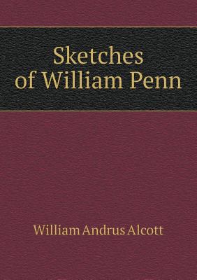 Sketches of William Penn 5518780052 Book Cover