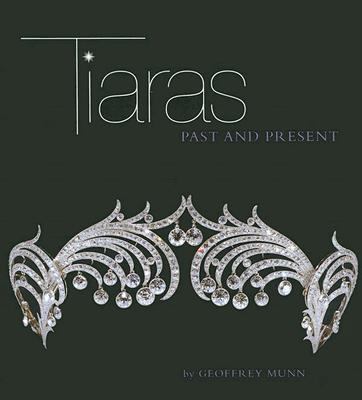 Tiaras : Past and Present B0072JHSPW Book Cover