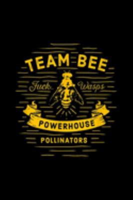 Team Bee fuck wasps powerhouse pollinators: Thug Kitchen Team Bee  Journal/Notebook Blank Lined Ruled 6x9 100 Pages