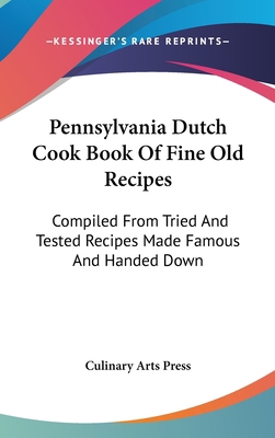 Pennsylvania Dutch Cook Book Of Fine Old Recipe... 1161639284 Book Cover