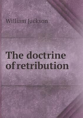The doctrine of retribution 5518541244 Book Cover