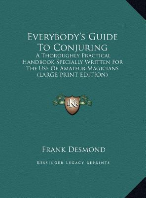 Everybody's Guide to Conjuring: A Thoroughly Pr... [Large Print] 1169926223 Book Cover