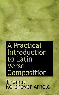 A Practical Introduction to Latin Verse Composi... 1110166869 Book Cover