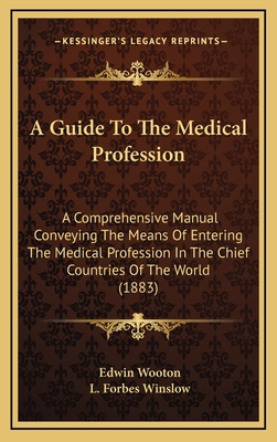 A Guide to the Medical Profession: A Comprehens... 1164798138 Book Cover