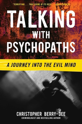 Talking with Psychopaths: A Journey into the Ev... 1635769655 Book Cover