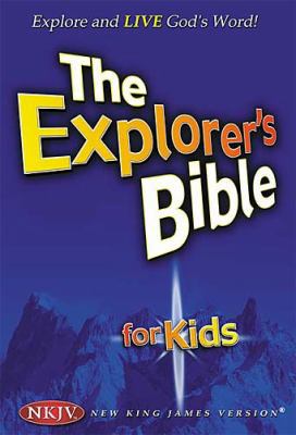 Explorer's Bible for Kids-NKJV: Explore and Liv... 0718006941 Book Cover