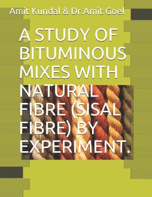 A Study of Bituminous Mixes with Natural Fibre ... 107343964X Book Cover