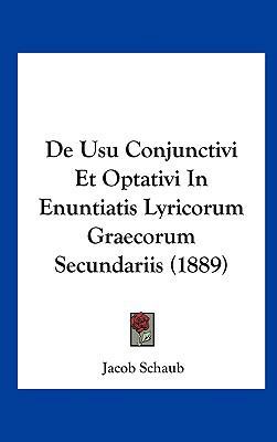 de Usu Conjunctivi Et Optativi in Enuntiatis Ly... [Latin] 1162354607 Book Cover