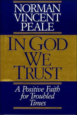 In God We Trust: A Positive Faith for Troubled ... 0785276750 Book Cover