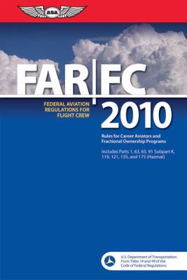FAR/FC 2010: Federal Aviation Regulations for F... 1560277459 Book Cover