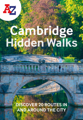 A-Z Cambridge Hidden Walks: Discover 20 Routes ... 0008564973 Book Cover