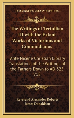 The Writings of Tertullian III with the Extant ... 116333362X Book Cover