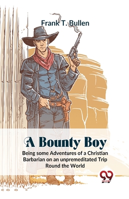 A Bounty Boy Being Some Adventures Of A Christi... 9358713275 Book Cover