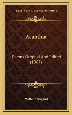 Acanthia: Poems Original and Edited (1907) 1164291114 Book Cover