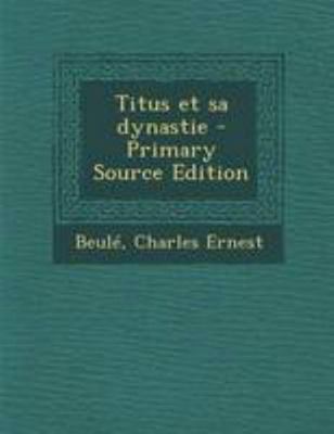 Titus et sa dynastie [French] 1295059908 Book Cover