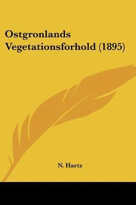 Ostgronlands Vegetationsforhold (1895) [Chinese] 116077787X Book Cover